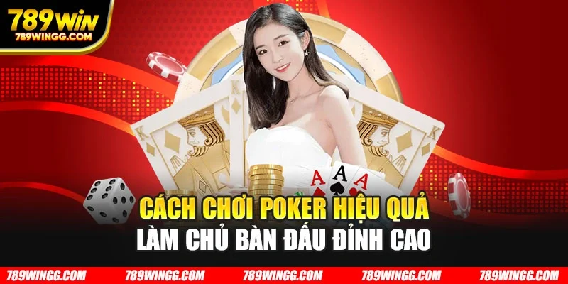 Cách chơi poker hiệu quả