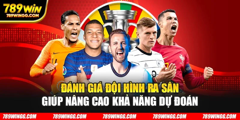 Đánh giá đội hình ra sân giúp nâng cao khả năng dự đoán