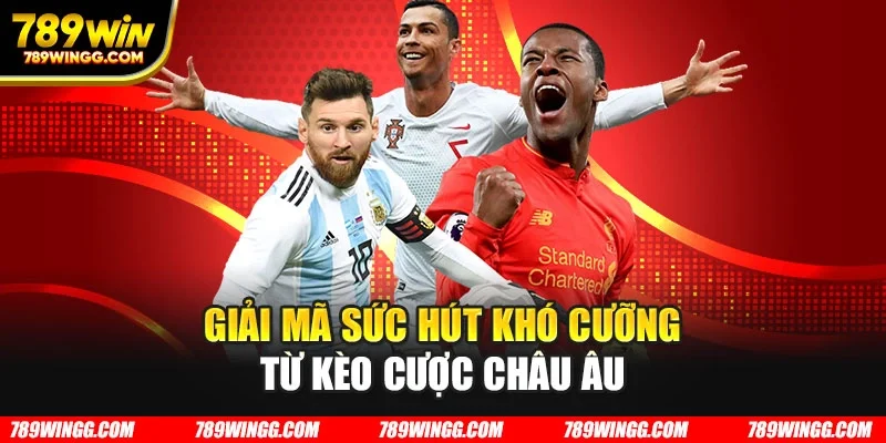 Mã mã sức hút khó cưỡng từ kèo cược châu Âu