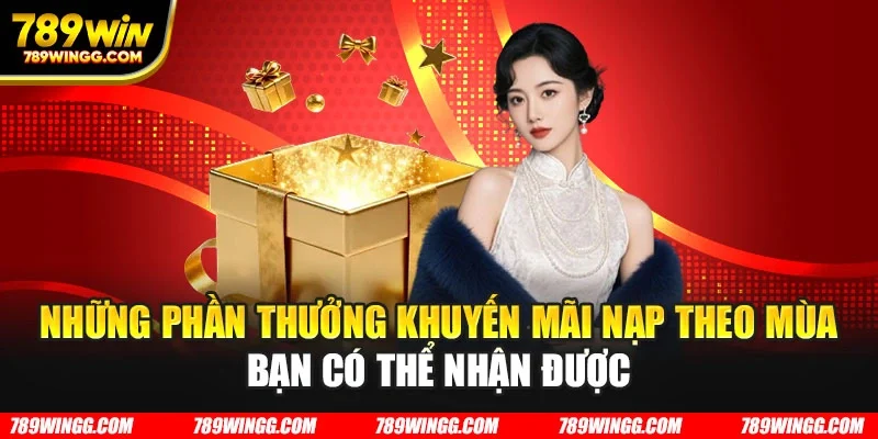 Những phần thưởng khuyến mãi nạp theo mùa bạn có thể nhận được